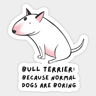 Funny bull terrier for bully's lovers Sticker